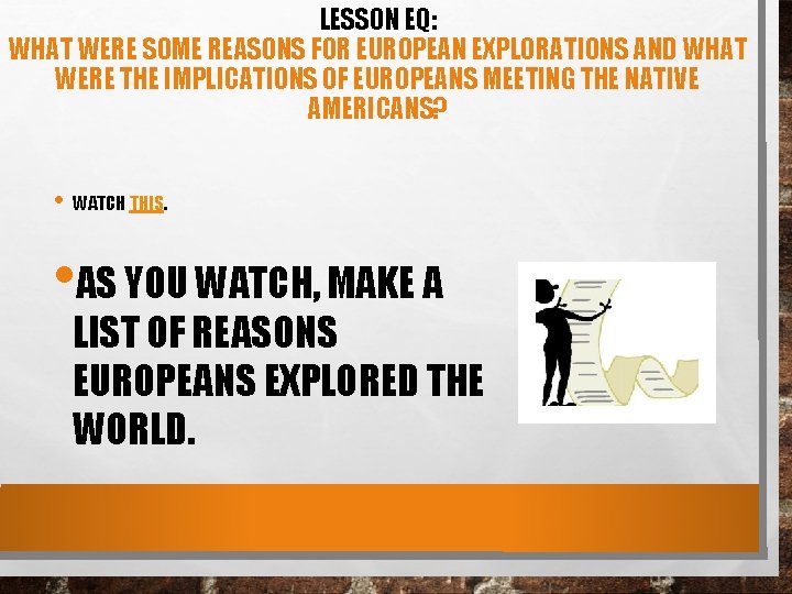 LESSON EQ: WHAT WERE SOME REASONS FOR EUROPEAN EXPLORATIONS AND WHAT WERE THE IMPLICATIONS