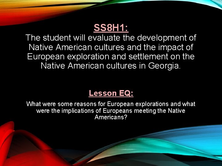 SS 8 H 1: The student will evaluate the development of Native American cultures