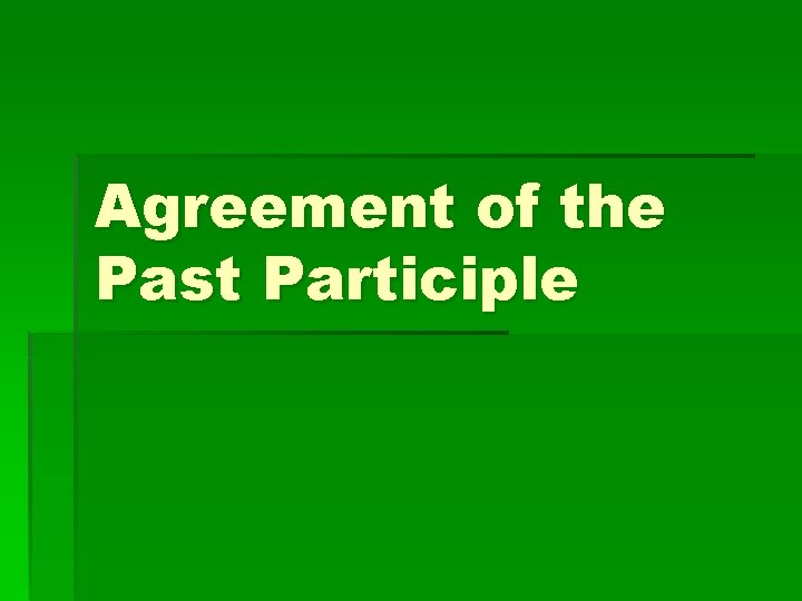 Agreement of the Past Participle 