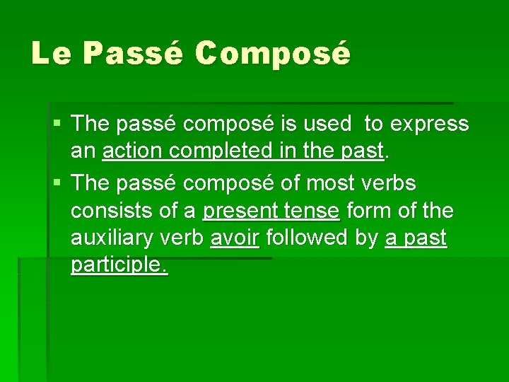 Le Passé Composé § The passé composé is used to express an action completed