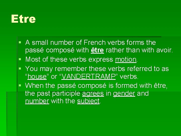 Etre § A small number of French verbs forms the passé composé with être