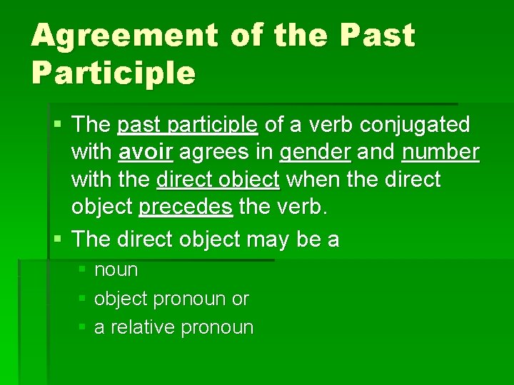 Agreement of the Past Participle § The past participle of a verb conjugated with