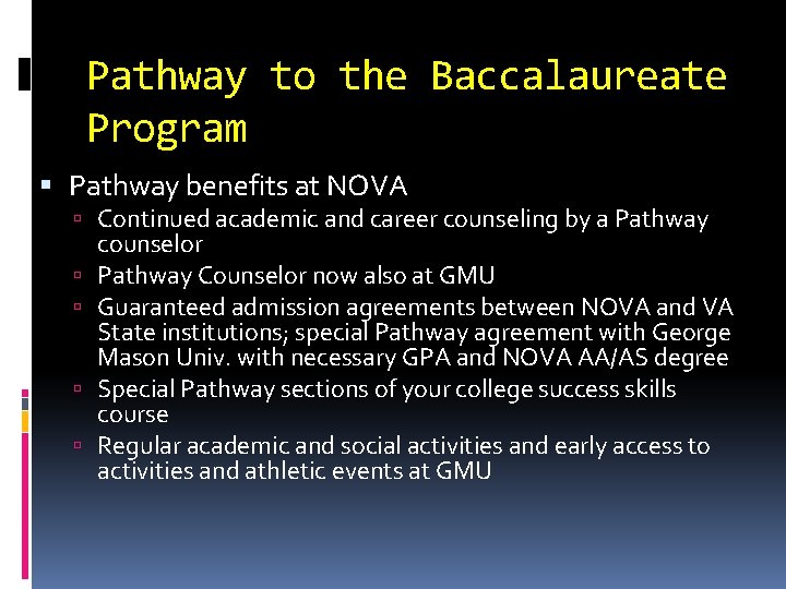 Pathway to the Baccalaureate Program Pathway benefits at NOVA Continued academic and career counseling