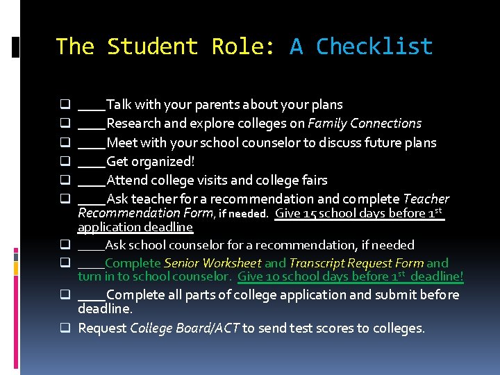 The Student Role: A Checklist q q q q q ____Talk with your parents