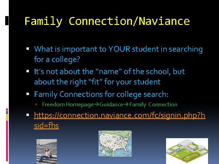 Family Connection/Naviance What is important to YOUR student in searching for a college? It’s