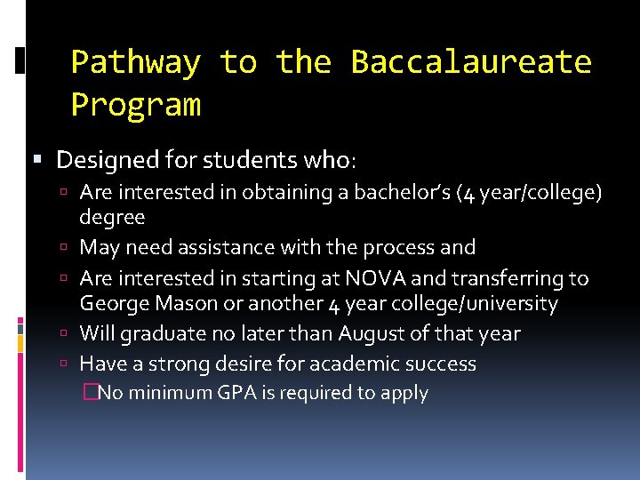 Pathway to the Baccalaureate Program Designed for students who: Are interested in obtaining a