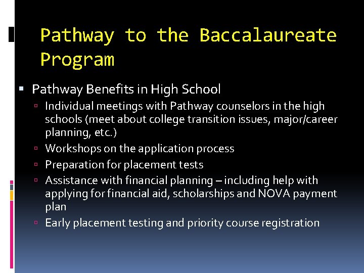 Pathway to the Baccalaureate Program Pathway Benefits in High School Individual meetings with Pathway