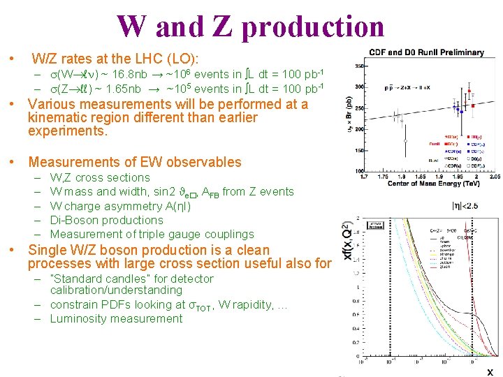 W and Z production • W/Z rates at the LHC (LO): – (W ℓ