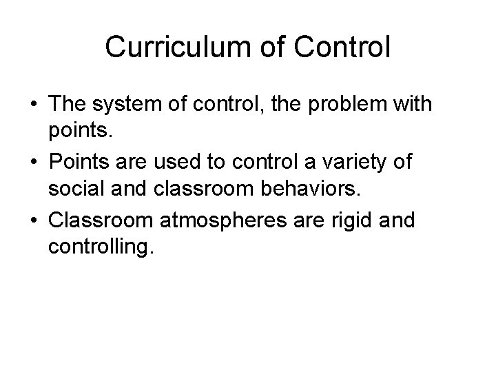 Curriculum of Control • The system of control, the problem with points. • Points