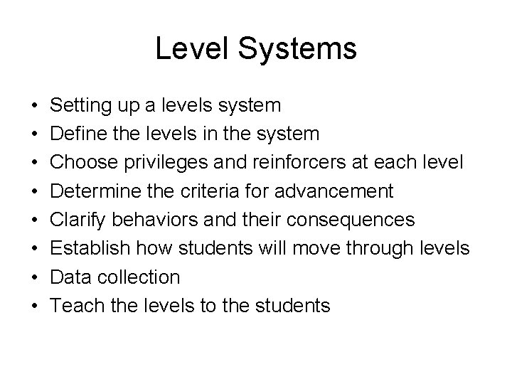 Level Systems • • Setting up a levels system Define the levels in the