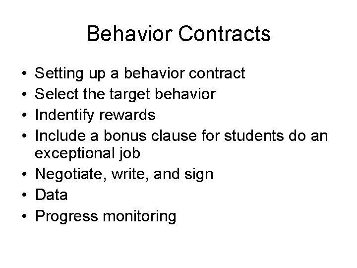 Behavior Contracts • • Setting up a behavior contract Select the target behavior Indentify