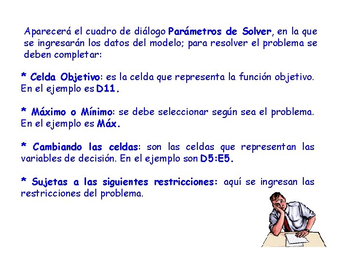 Aparecerá el cuadro de diálogo Parámetros de Solver, en la que se ingresarán los