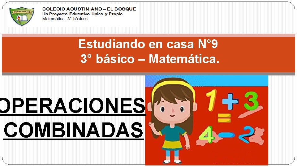 Estudiando en casa N° 9 3° básico – Matemática. OPERACIONES COMBINADAS 