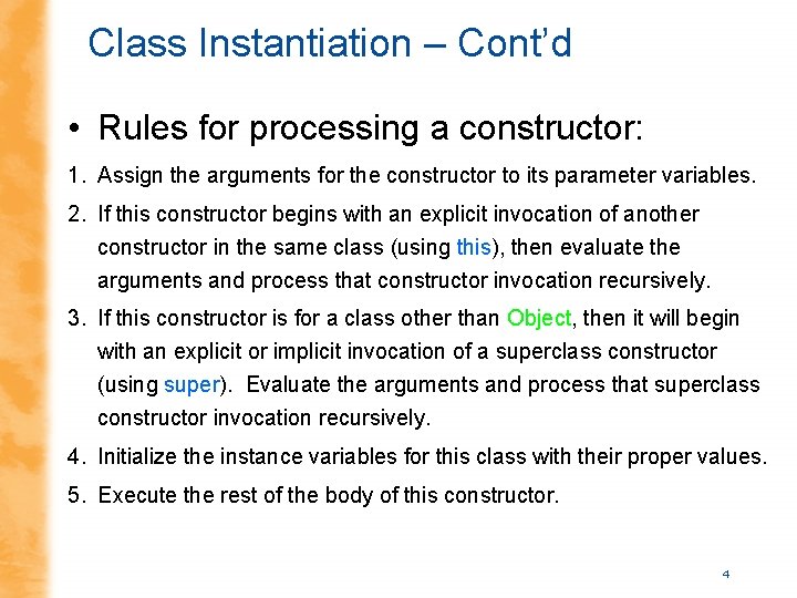 Class Instantiation – Cont’d • Rules for processing a constructor: 1. Assign the arguments