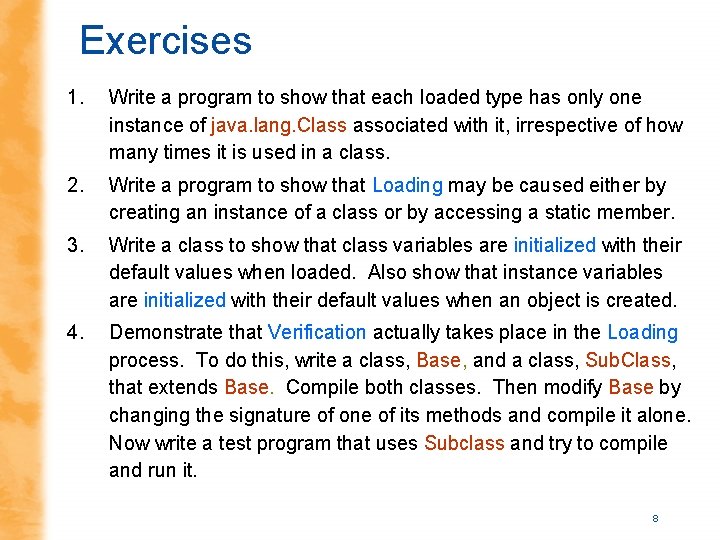 Exercises 1. Write a program to show that each loaded type has only one