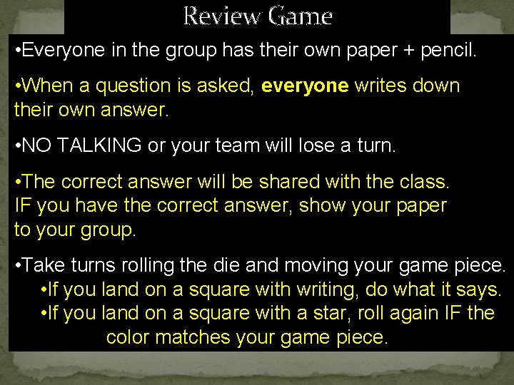 Review Game • Everyone in the group has their own paper + pencil. •