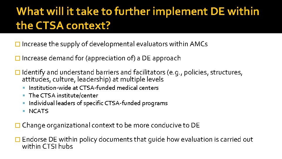 What will it take to further implement DE within the CTSA context? � Increase