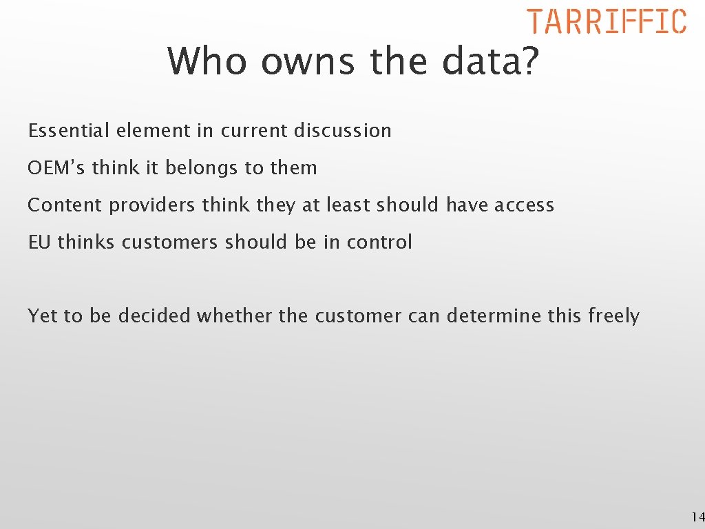 Who owns the data? Essential element in current discussion OEM’s think it belongs to