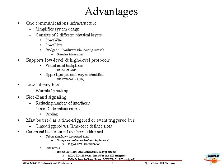 Advantages • One communications infrastructure – – Simplifies system design Consists of 2 different