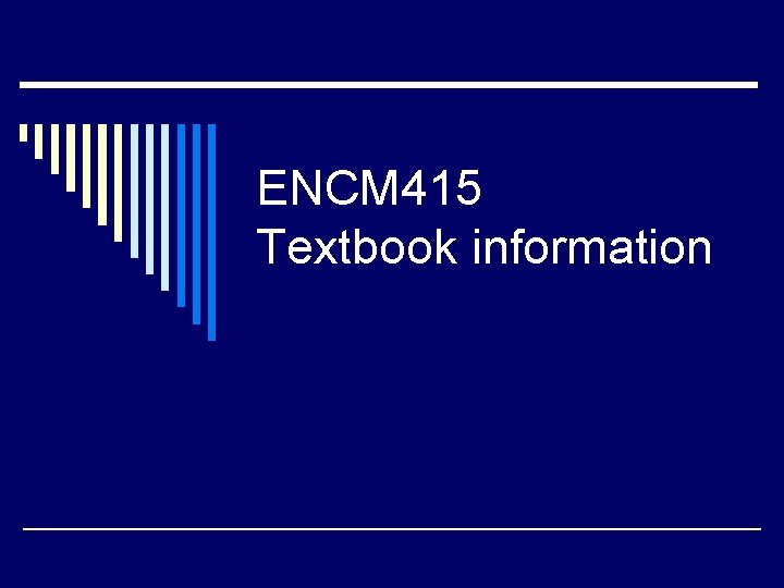 ENCM 415 Textbook information 