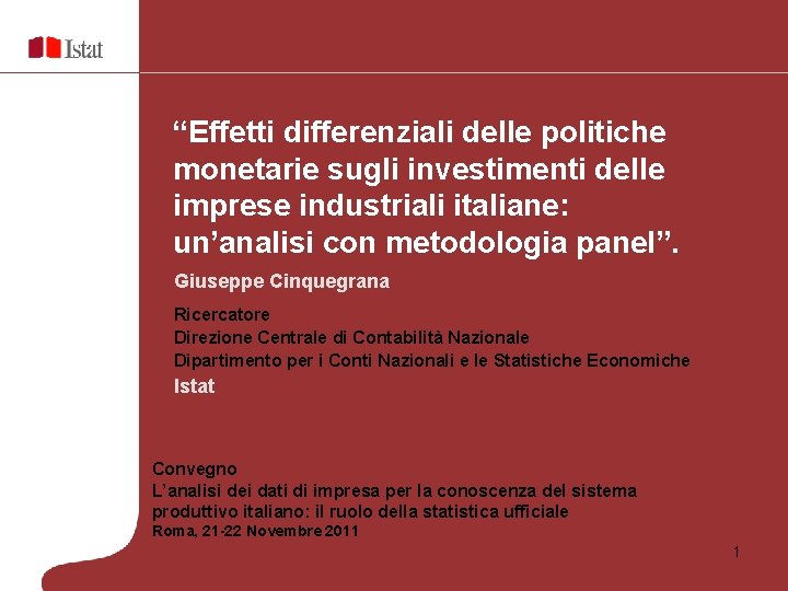 “Effetti differenziali delle politiche monetarie sugli investimenti delle imprese industriali italiane: un’analisi con metodologia