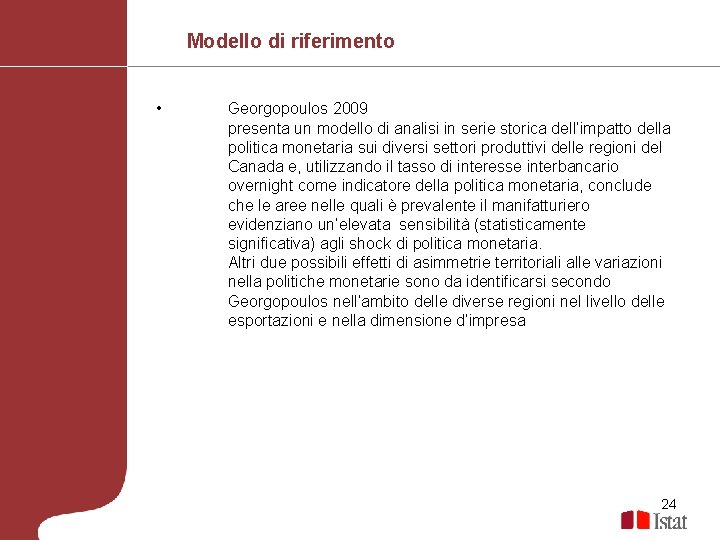 Modello di riferimento • Georgopoulos 2009 presenta un modello di analisi in serie storica