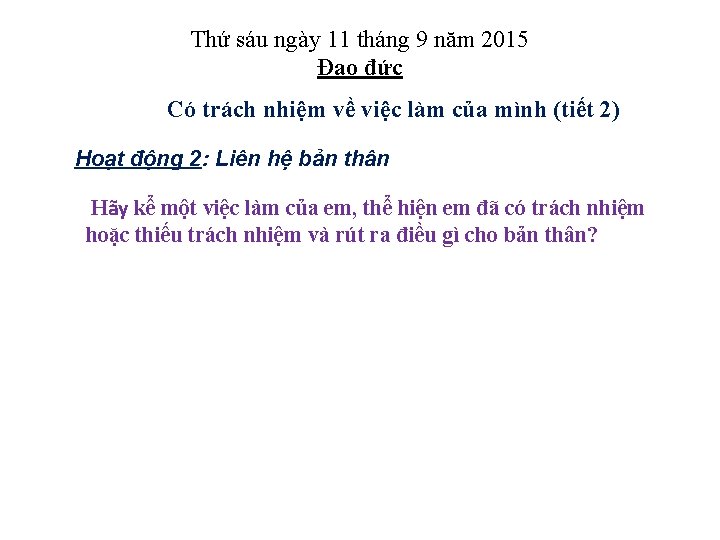 Thứ sáu ngày 11 tháng 9 năm 2015 Đạo đức Có trách nhiệm về