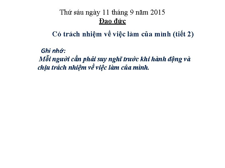 Thứ sáu ngày 11 tháng 9 năm 2015 Đạo đức Có trách nhiệm về