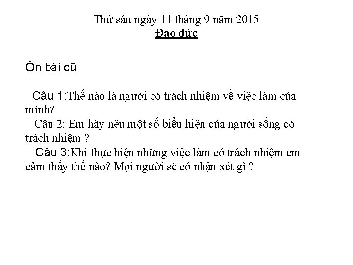 Thứ sáu ngày 11 tháng 9 năm 2015 Đạo đức Ôn bài cũ Câu