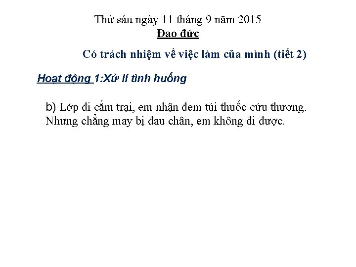 Thứ sáu ngày 11 tháng 9 năm 2015 Đạo đức Có trách nhiệm về