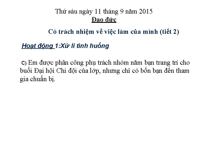 Thứ sáu ngày 11 tháng 9 năm 2015 Đạo đức Có trách nhiệm về