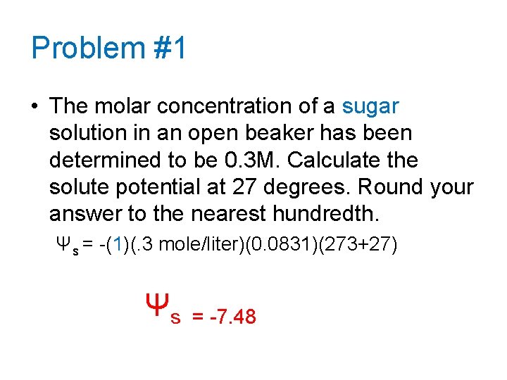 Problem #1 • The molar concentration of a sugar solution in an open beaker