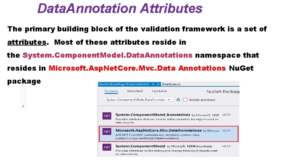 Data. Annotation Attributes The primary building block of the validation framework is a set