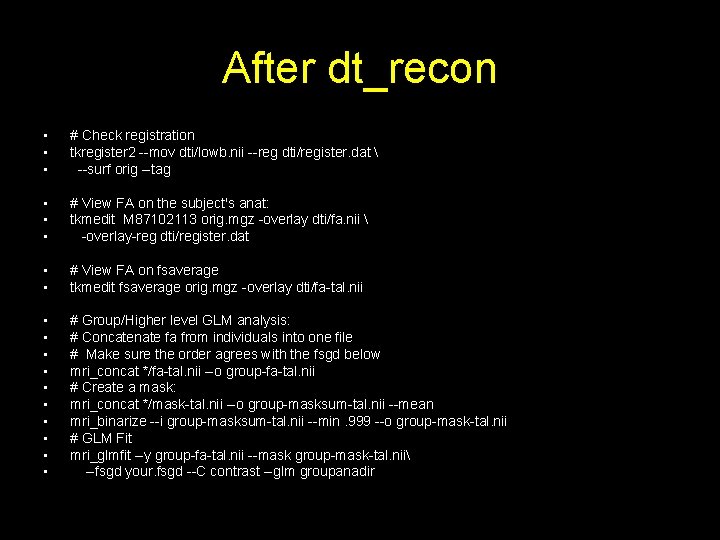 After dt_recon • • • # Check registration tkregister 2 --mov dti/lowb. nii --reg