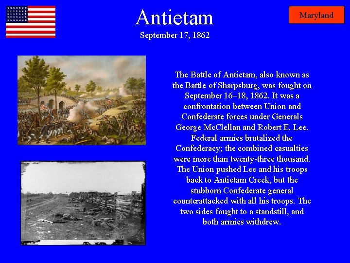 Antietam Maryland September 17, 1862 The Battle of Antietam, also known as the Battle