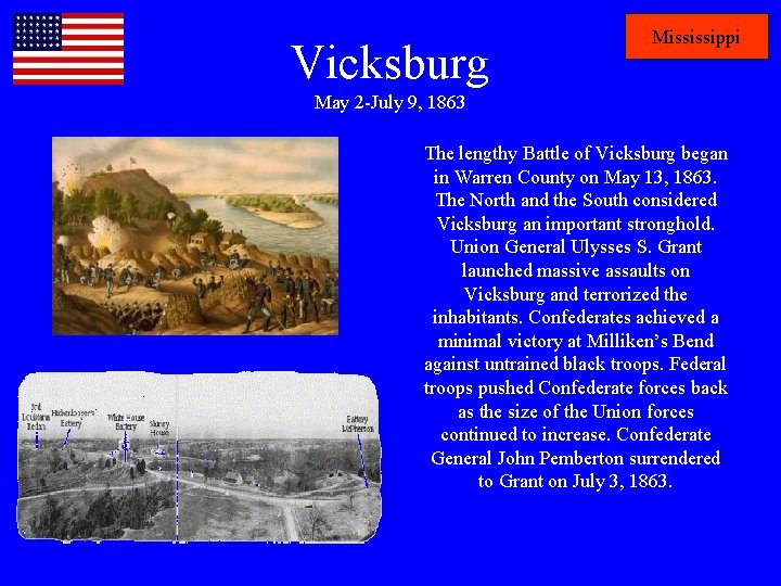 Vicksburg Mississippi May 2 -July 9, 1863 The lengthy Battle of Vicksburg began in