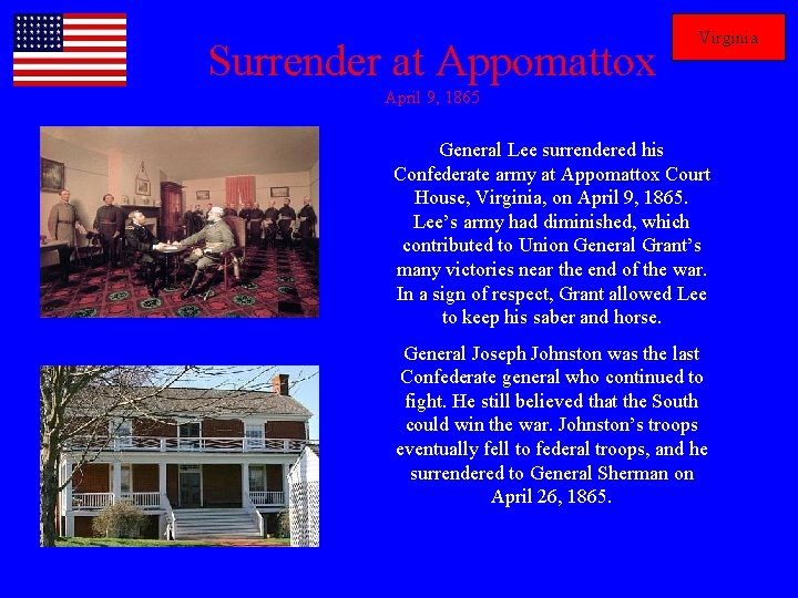Surrender at Appomattox Virginia April 9, 1865 General Lee surrendered his Confederate army at