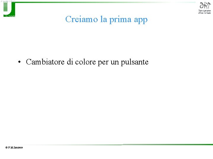 Creiamo la prima app • Cambiatore di colore per un pulsante © F. M.