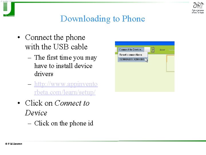 Downloading to Phone • Connect the phone with the USB cable – The first