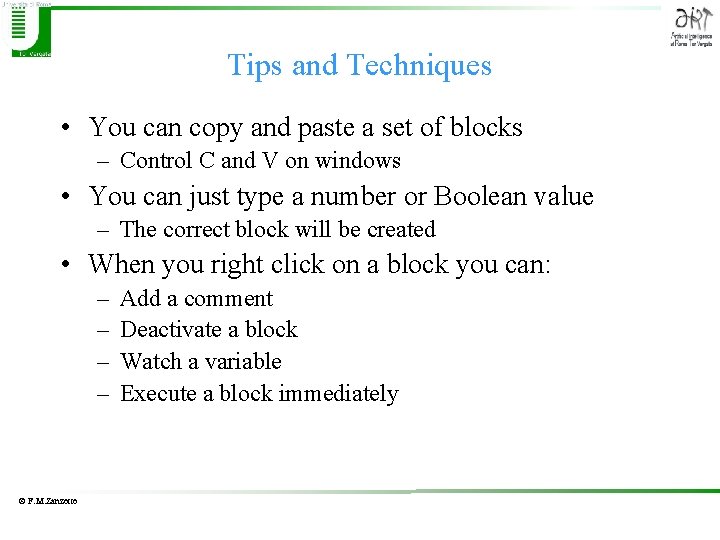 Tips and Techniques • You can copy and paste a set of blocks –