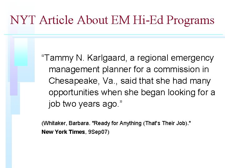 NYT Article About EM Hi-Ed Programs “Tammy N. Karlgaard, a regional emergency management planner