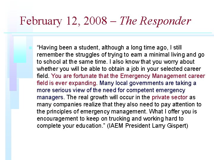 February 12, 2008 – The Responder n “Having been a student, although a long