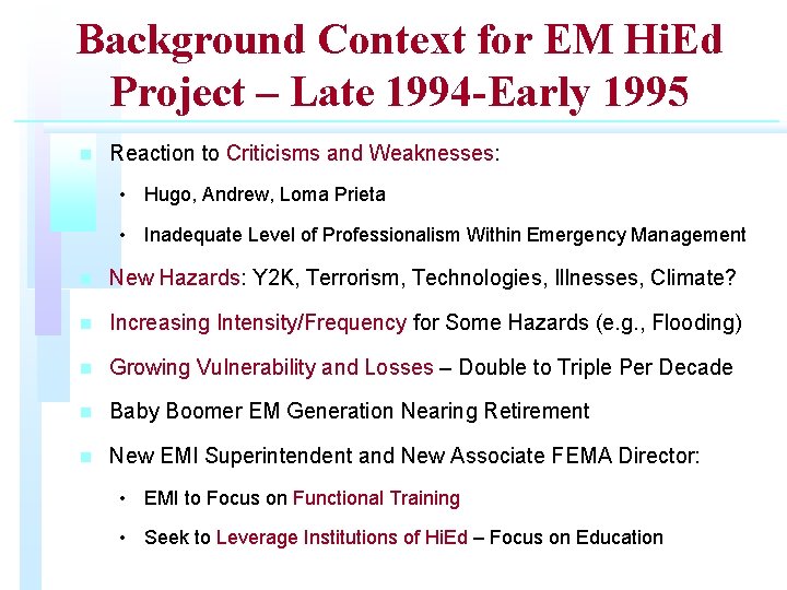 Background Context for EM Hi. Ed Project – Late 1994 -Early 1995 n Reaction