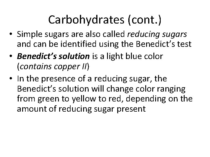 Carbohydrates (cont. ) • Simple sugars are also called reducing sugars and can be