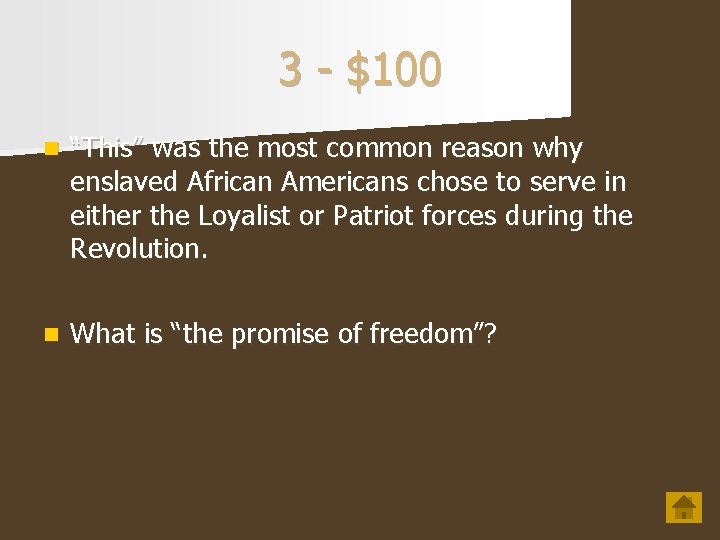 3 - $100 n “This” was the most common reason why enslaved African Americans