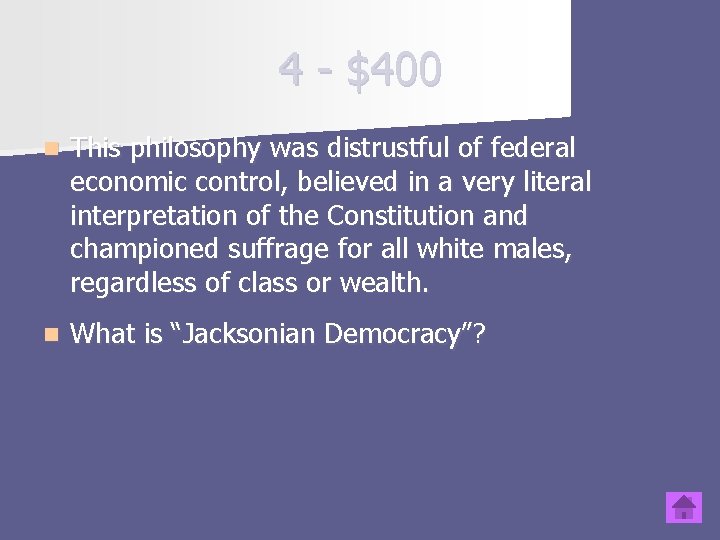 4 - $400 n This philosophy was distrustful of federal economic control, believed in