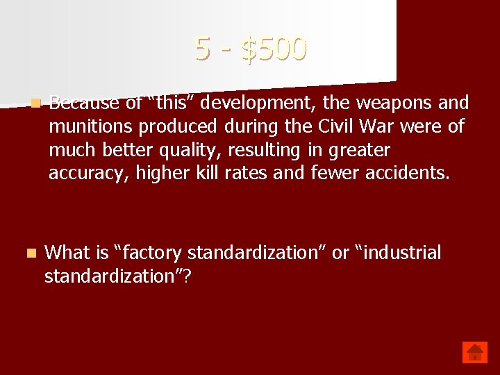 5 - $500 n Because of “this” development, the weapons and munitions produced during