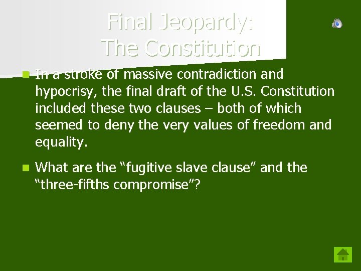 Final Jeopardy: The Constitution n In a stroke of massive contradiction and hypocrisy, the