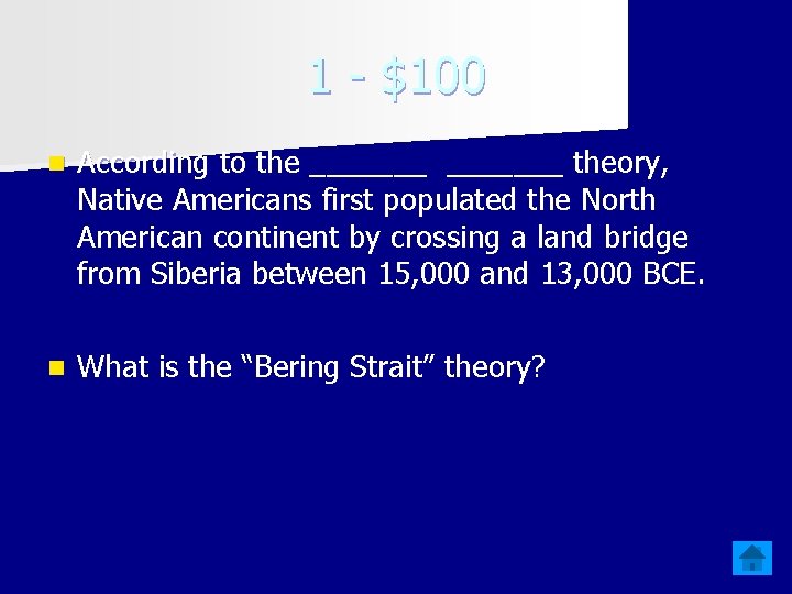 1 - $100 n According to the _______ theory, Native Americans first populated the