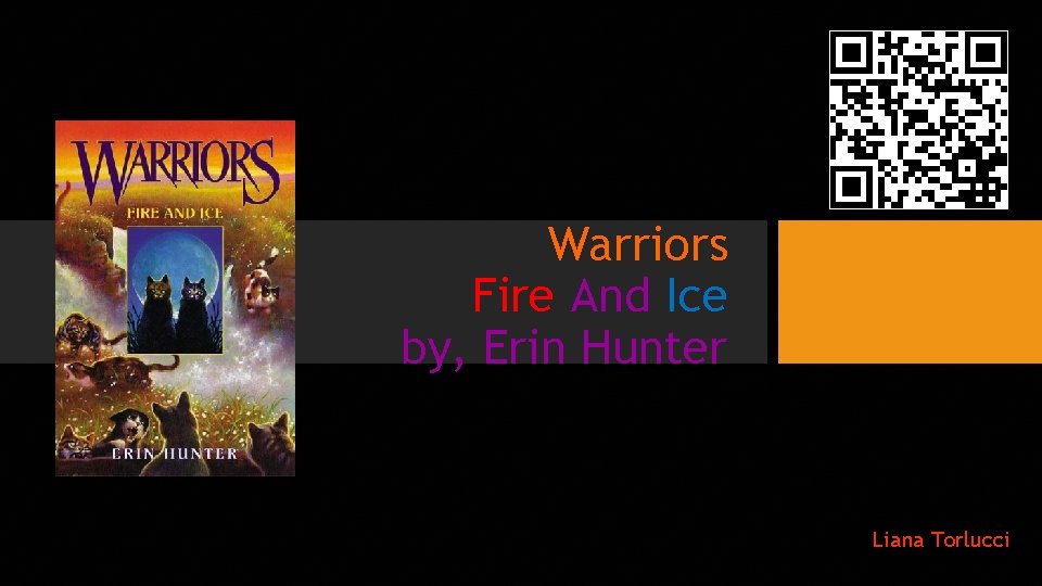 Warriors Fire And Ice by, Erin Hunter Liana Torlucci 